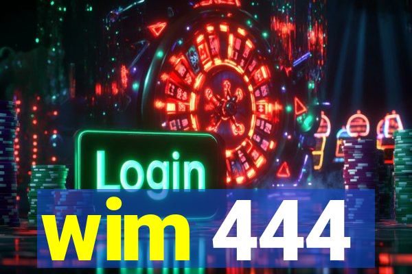 wim 444